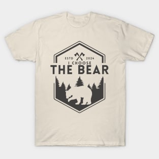 I Choose The Bear In the Woods T-Shirt